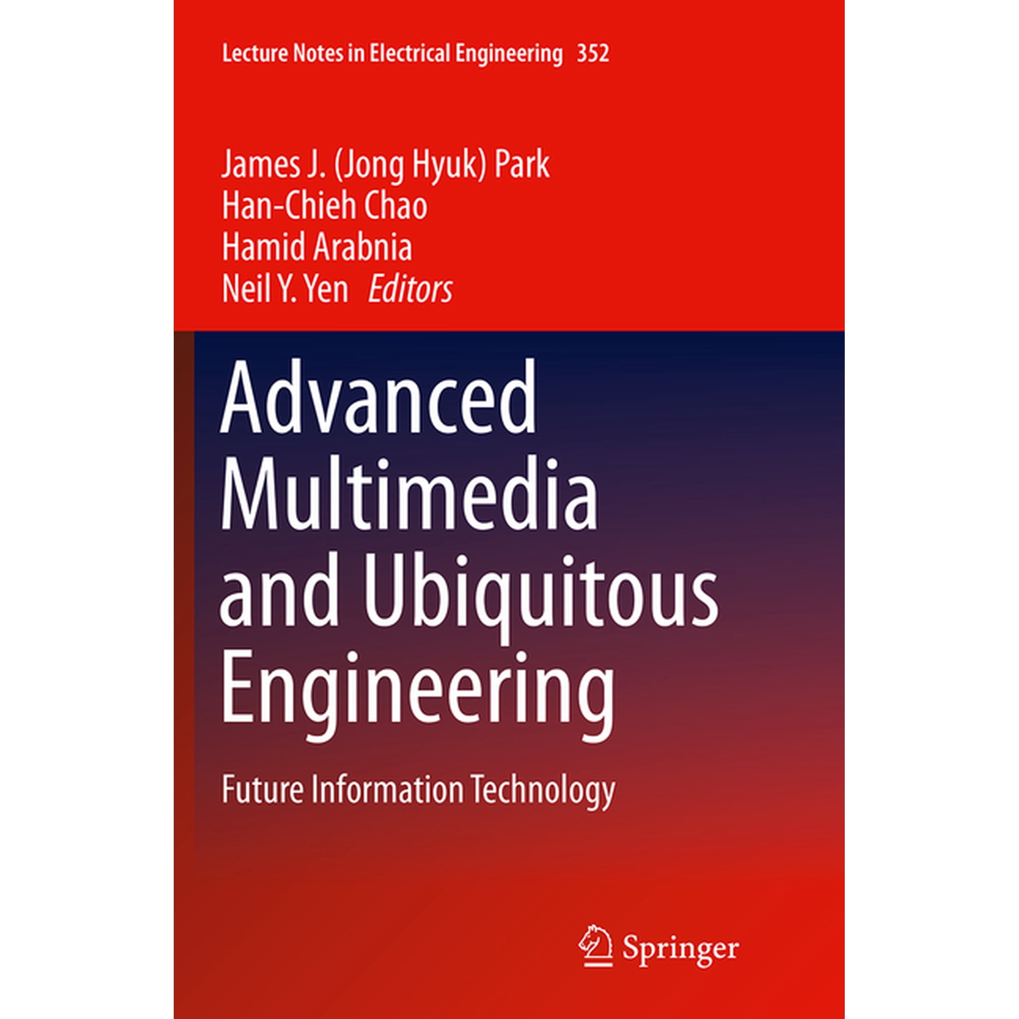 Lecture Notes in Electrical Engineering Advanced Multimedia and Ubiquitous Engineering: Future Information Technology Book 352 (Paperback)