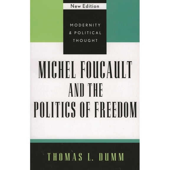 Modernity and Political Thought Michel Foucault and the Politics of Freedom, Book 09, (Paperback)