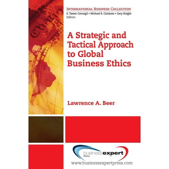 A Strategic and Tactical Approach to Global Business Ethics, (Paperback)