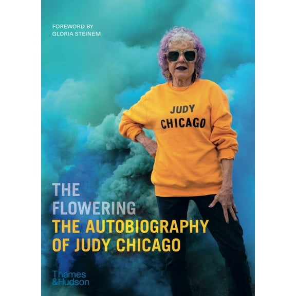The Flowering: The Autobiography of Judy Chicago, (Paperback)