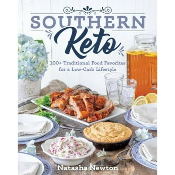 Pre-Owned Southern Keto: 100+ Traditional Food Favorites for a Low-Carb Lifestyle (Paperback) 1628603135 9781628603132