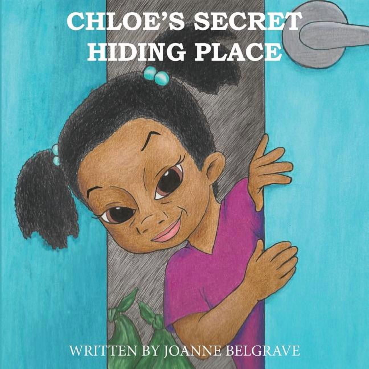 Chloe s Secret Hiding Place (Paperback)