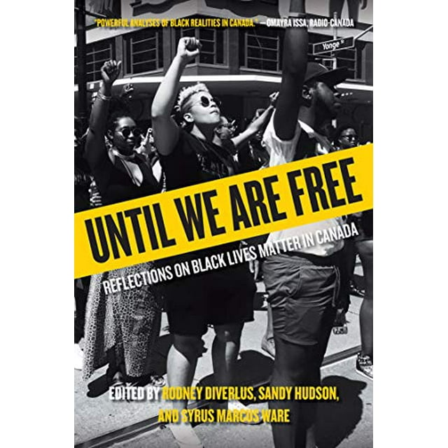 Until We Are Free: Reflections on Black Lives Matter in Canada