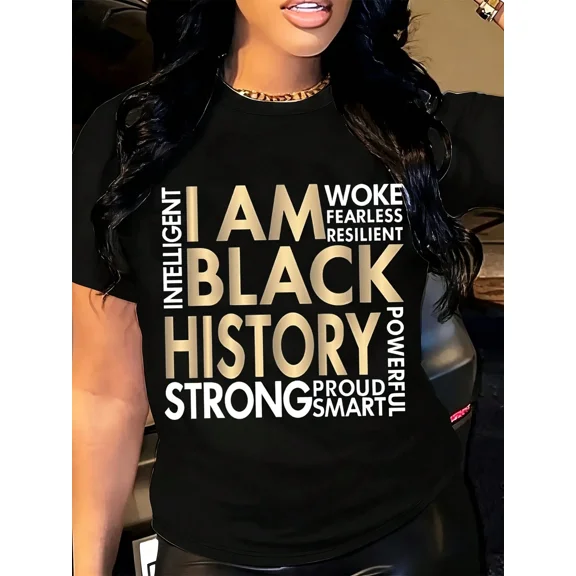 Women's I Am Black History Graphic T-Shirt Inspirational Empowerment Short Sleeve Crewneck Tee