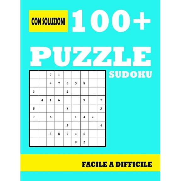 100  Puzzle Sudoku Facile a Difficile: Puzzle di Sudoku Libro per adulti con soluzioni alla fine del libro - un puzzle per pagina (Paperback)