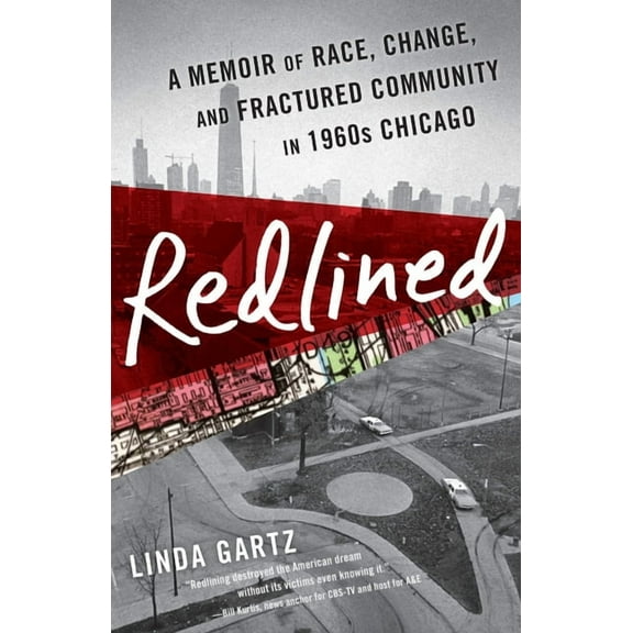 Redlined: A Memoir of Race, Change, and Fractured Community in 1960s Chicago, (Paperback)