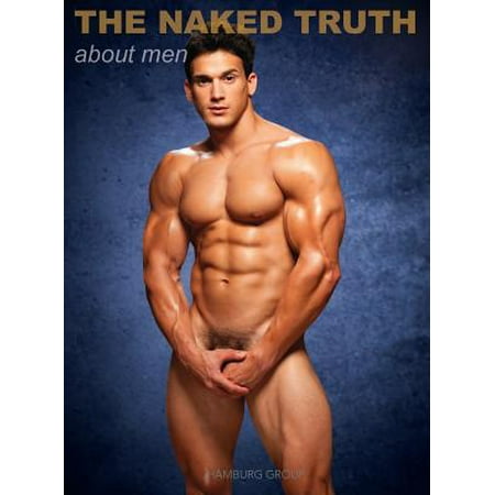 The Naked Truth about Men (Best Looking Naked Men)