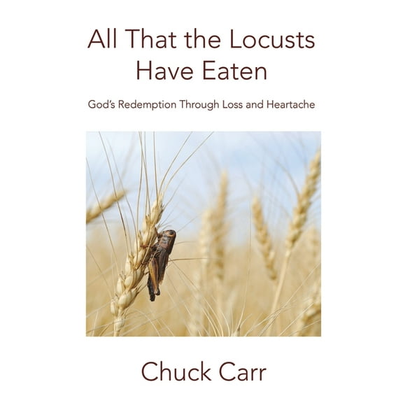 All That the Locusts Have Eaten, (Paperback)