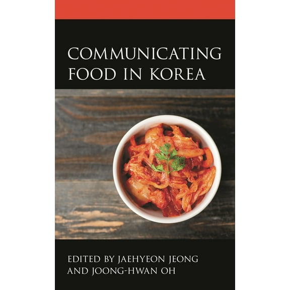 Korean Communities Across the World Communicating Food in Korea, (Hardcover)