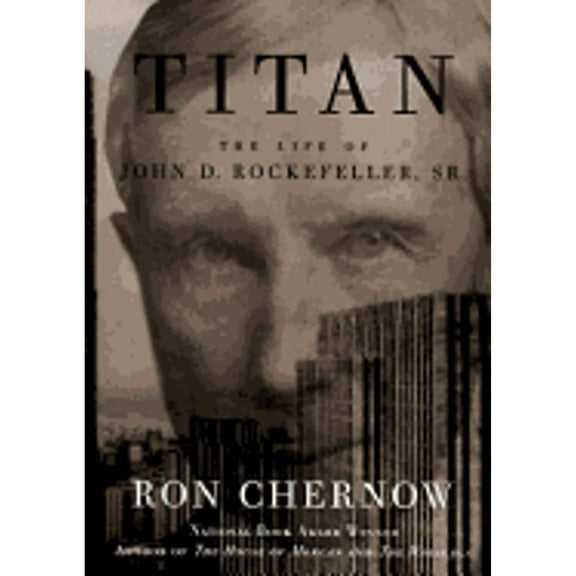 Pre-Owned Titan: The Life of John D. Rockefeller, Sr. (Hardcover) 0679438084 9780679438083