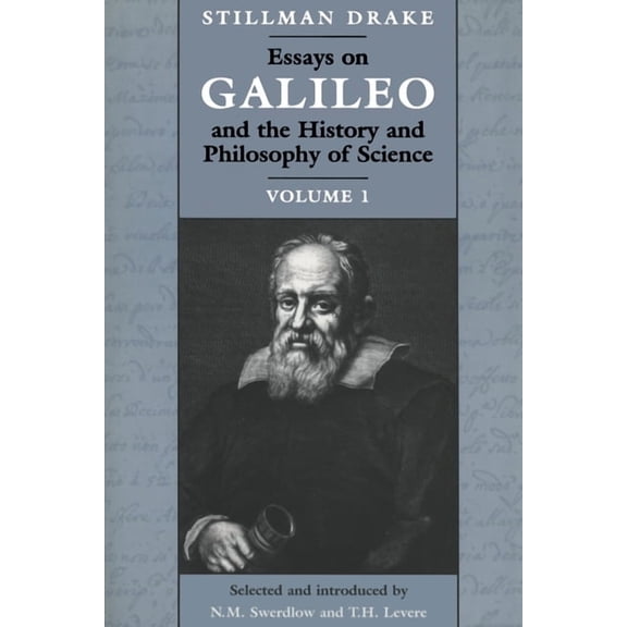 Heritage Essays on Galileo and the History and Philosophy of Science: Volume 1, (Paperback)