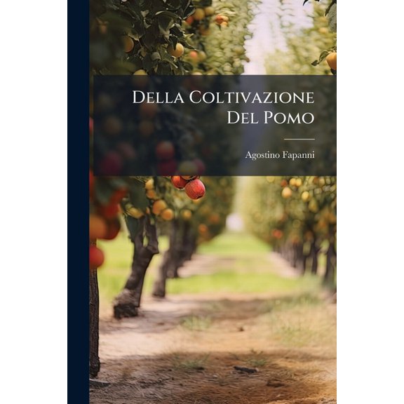 Della Coltivazione Del Pomo (Paperback)