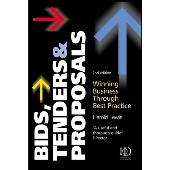 Pre-Owned Bids, Tenders & Proposals: Winning Business Through Best: Bids, Tenders & Proposals : Winning Business Through Best Practice (Edition 2) (Hardcover)