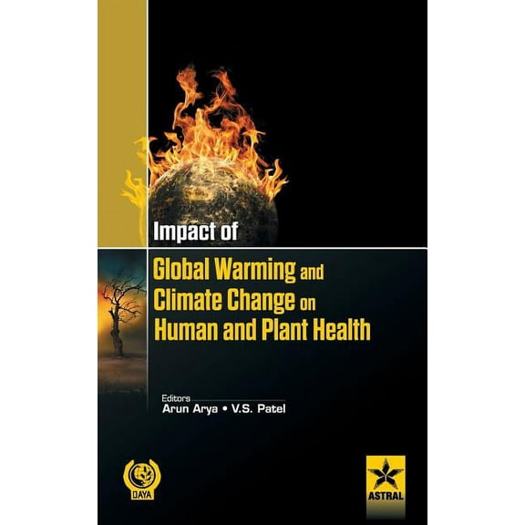 Impact of Global Warming and Climate Change on Human and Plant Health, (Hardcover)