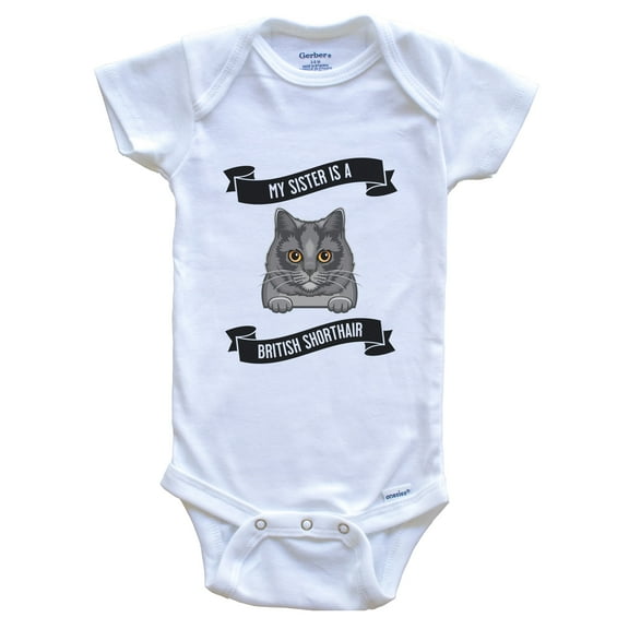 My Sister Is A British Shorthair Cat Cute Kitten Baby Bodysuit, 0-3 Months White