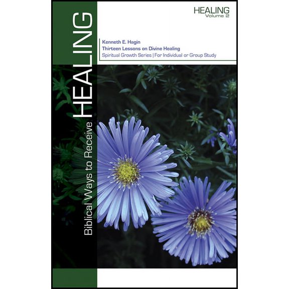 Healing Biblical Ways to Receive Healing, (Paperback)