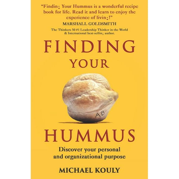 Self-Leadership: Finding Your Hummus: Discover your personal and organizational purpose (Paperback)
