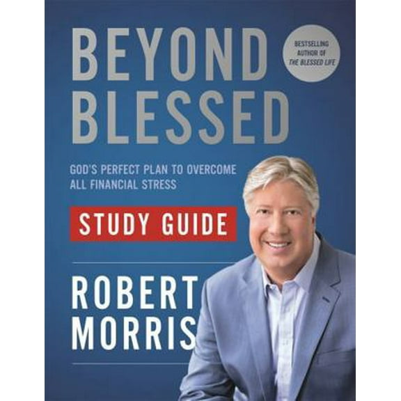 Pre-Owned Beyond Blessed Study Guide: God's Perfect Plan to Overcome All Financial Stress (Paperback) 1546010114 9781546010111