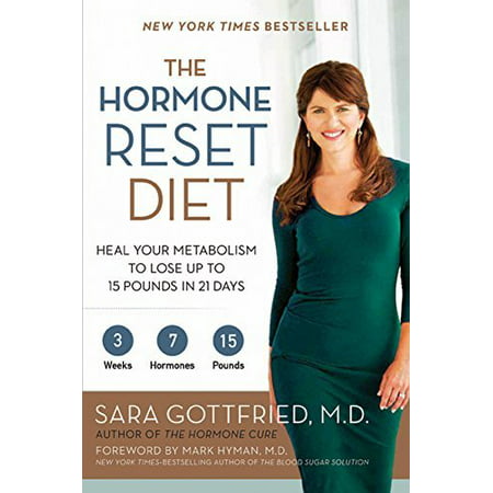The Hormone Reset Diet: Heal Your Metabolism to Lose Up to 15 Pounds in 21