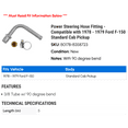 thumbnail image 2 of Power Steering Hose Fitting - Compatible with 1978 - 1979 Ford F-150 Standard Cab Pickup, 2 of 2