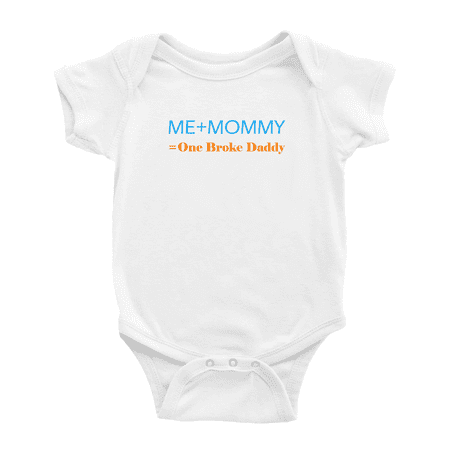 

Me Plus Mommy Equals One Broke Daddy Funny Baby Clothes Bodysuit Boy Girl Unisex