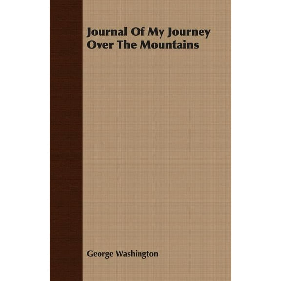 Journal Of My Journey Over The Mountains, (Paperback)