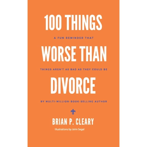 Fab-U-List Books 100 Things Worse Than Divorce: A Fun Reminder That Things Aren't as Bad as They Could Be, (Paperback)