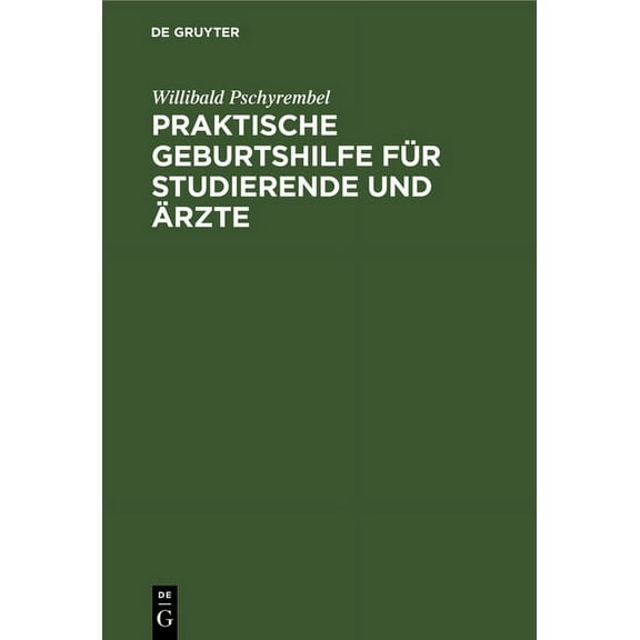 Praktische Geburtshilfe Für Studierende Und Ärzte (Hardcover)