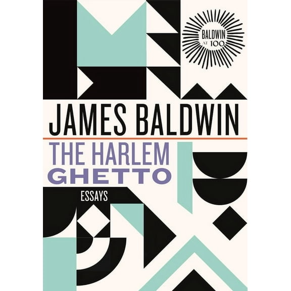 James Baldwin Centennial The Harlem Ghetto: Essays, (Hardcover)