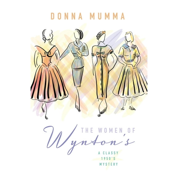 The Women of Wynton's: A Classy 1950s Mystery, (Hardcover)