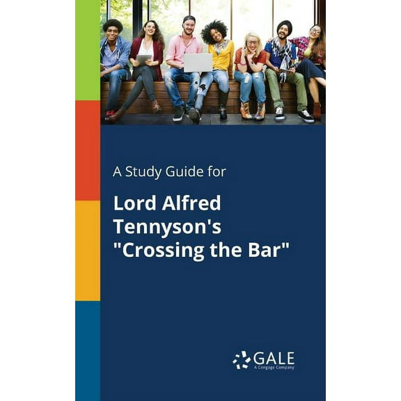 A Study Guide for Lord Alfred Tennyson's "Crossing the Bar"