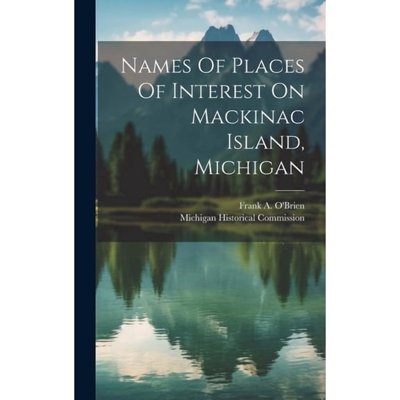 Names Of Places Of Interest On Mackinac Island, Michigan