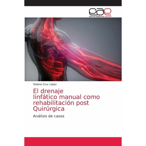 El drenaje linfático manual como rehabilitación post Quirúrgica (Paperback)