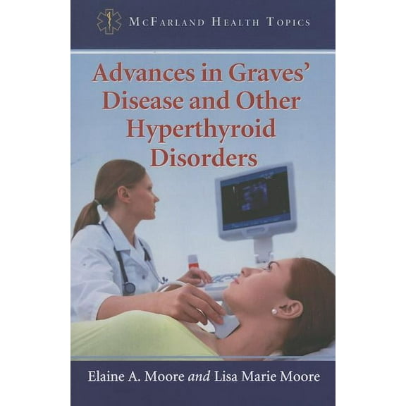 McFarland Health Topics Advances in Graves' Disease and Other Hyperthyroid Disorders, (Paperback)