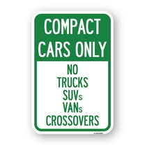 SignMission A-1218-24247 12 x 18 in. Aluminum Sign - Compact Cars Only - No Trucks SUVs Vans Crossovers