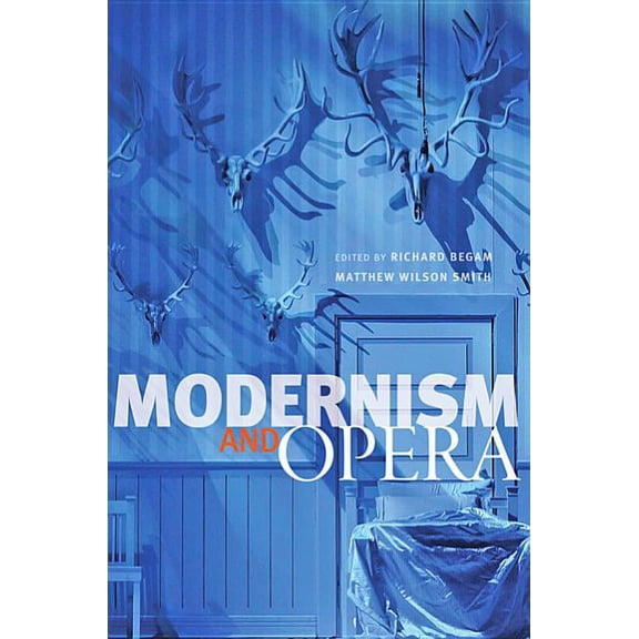 Hopkins Studies in Modernism: Modernism and Opera (Hardcover)