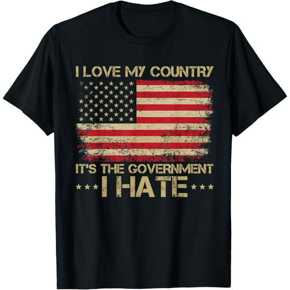 I Love My Country It's The Government I Hate Vintage T-Shirt
