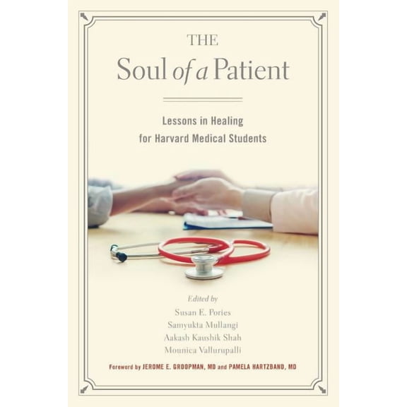 The Soul of a Patient: Lessons in Healing for Harvard Medical Students, (Paperback)