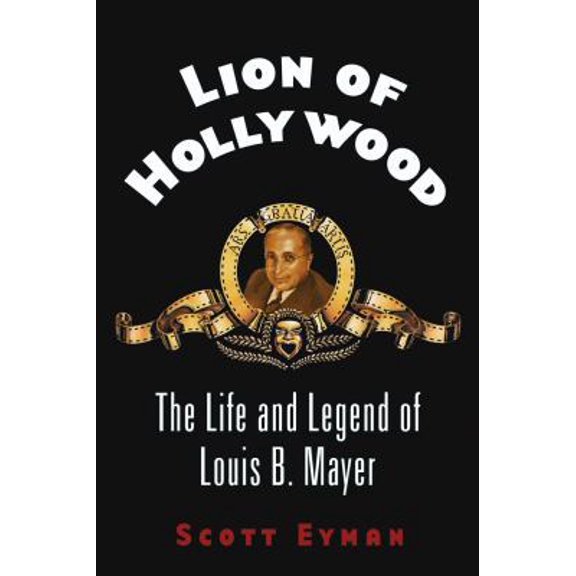 Pre-Owned Lion of Hollywood: The Life and Legend of Louis B. Mayer (Hardcover) 0743204816 9780743204811