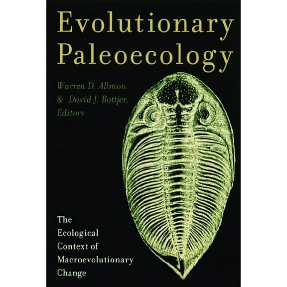 Evolutionary Paleoecology: The Ecological Context of Macroevolutionary Change, (Paperback)