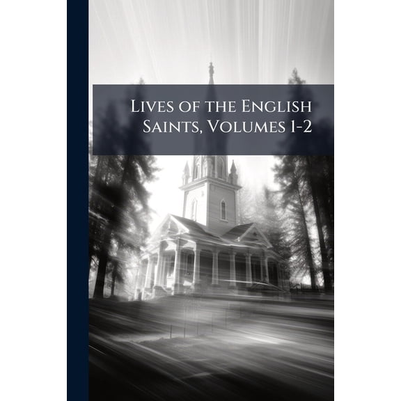 Lives of the English Saints, Volumes 1-2 (Paperback)