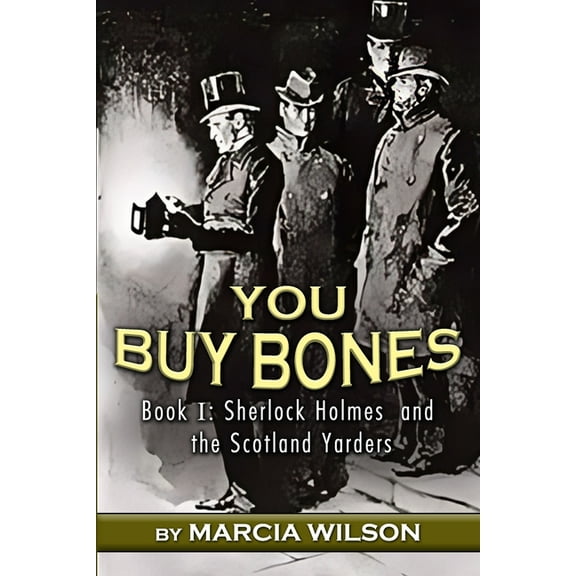 Sherlock Holmes and the Scotland Yarders You Buy Bones, Book 1, (Paperback)