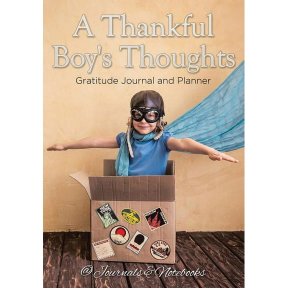 A Thankful Boy's Thoughts. Gratitude Journal and Planner, (Paperback)