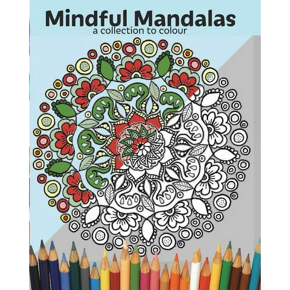 Mindful Mandalas: a collection to colour, (Paperback)