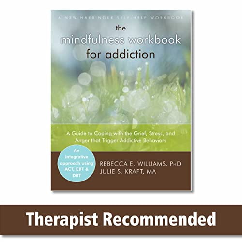Pre-Owned The Mindfulness Workbook for Addiction: A Guide to Coping with the Grief, Stress and Anger That Trigger Addictive Behaviors (Paperback) 1608823407 9781608823406