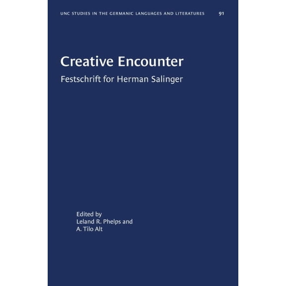 University of North Carolina Studies in  Creative Encounter: Festschrift for Herman Salinger, Book 91, (Paperback)