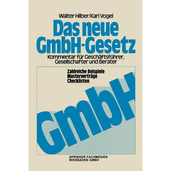 Das Neue Gmbh-Gesetz: Kommentar Für Gesellschafter, Geschäftsführer Und Berater, (Paperback)