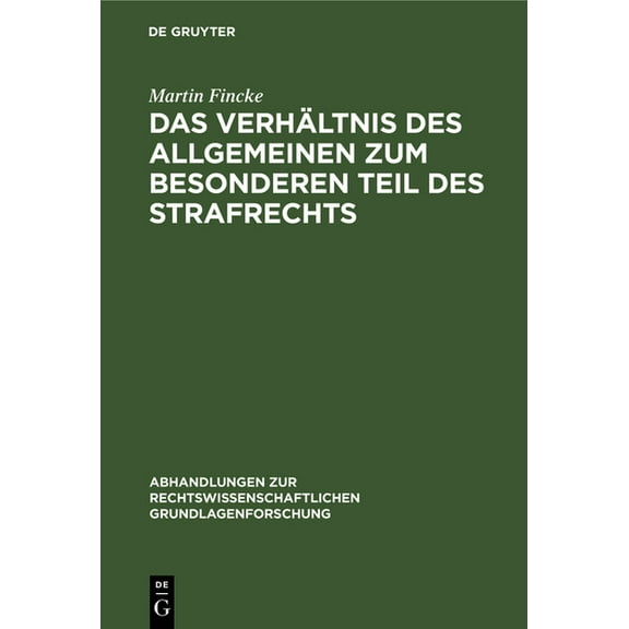 Abhandlungen Zur Rechtswissenschaftliche Das Verhältnis Des Allgemeinen Zum Besonderen Teil Des Strafrechts, Book 23, (Hardcover)