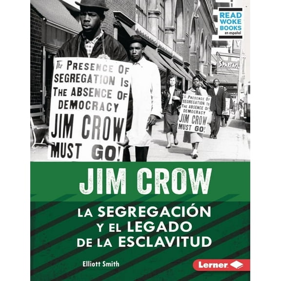 La Esclavitud en Estados Unidos y la Luc Jim Crow (Jim Crow): La Segregación Y El Legado de la Esclavitud (Segregation and the Legacy of Slavery), (Hardcover)