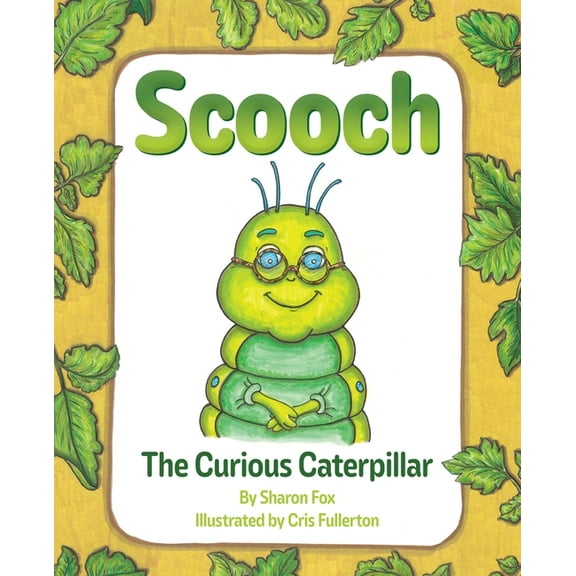 Scooch the Curious Caterpillar, (Paperback)